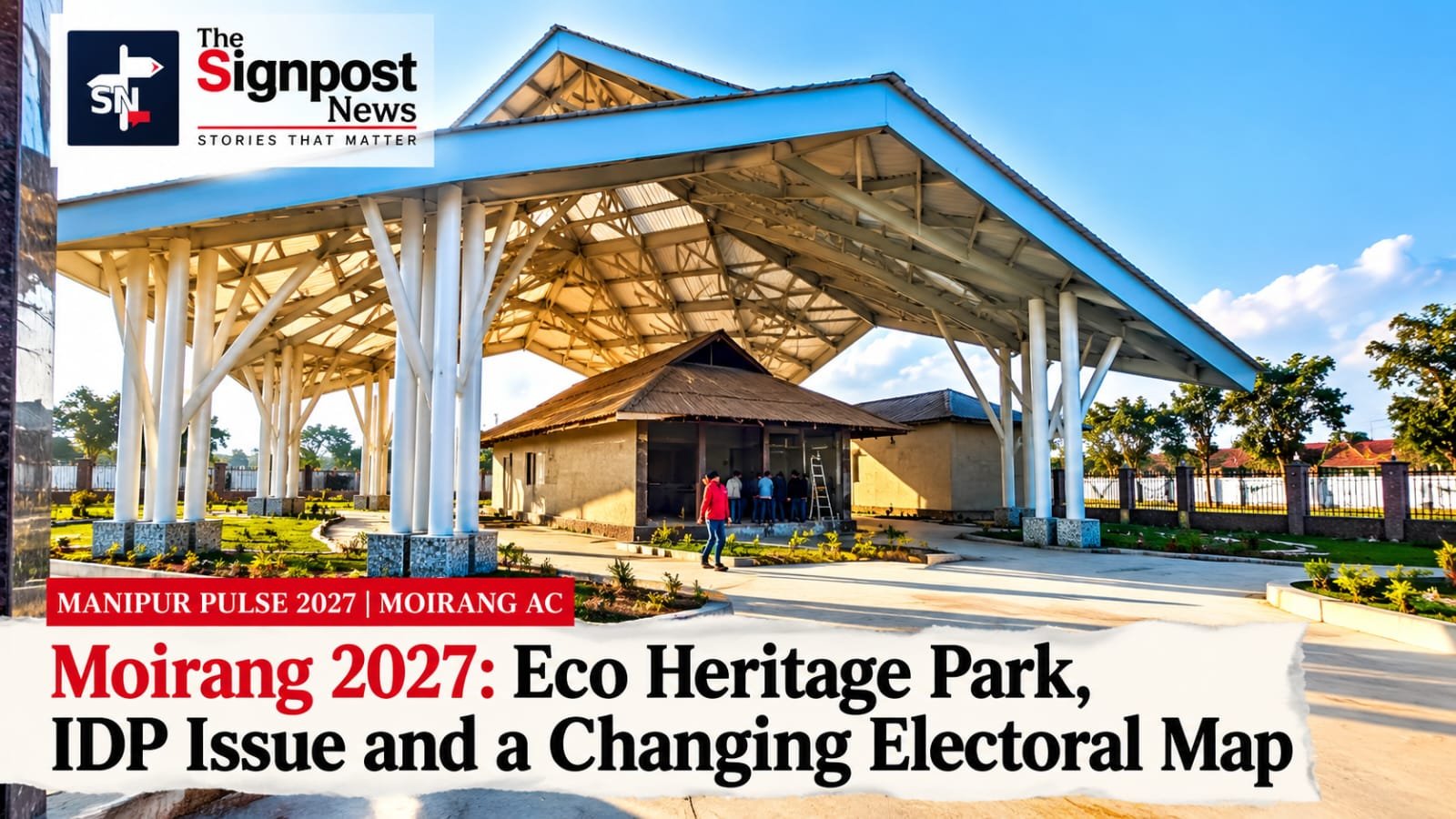 Moirang AC 2027: Shanti, Prithviraj, Congress and the Kwakta Factor 1 Moirang AC Manipur Pulse 2027 report featuring the Eco Heritage Park