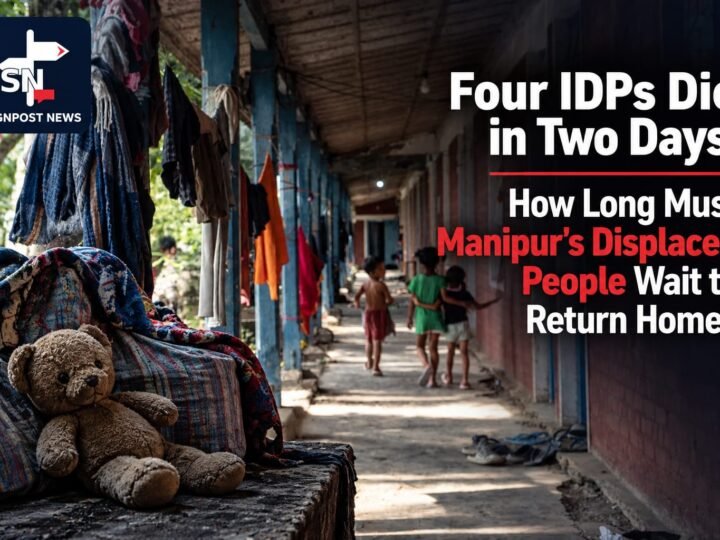 Four IDPs Die in Two Days: How Long Must Manipur’s Displaced People Wait to Return Home? 2 How long must displaced people wait for safety, dignity and a future beyond relief camps?